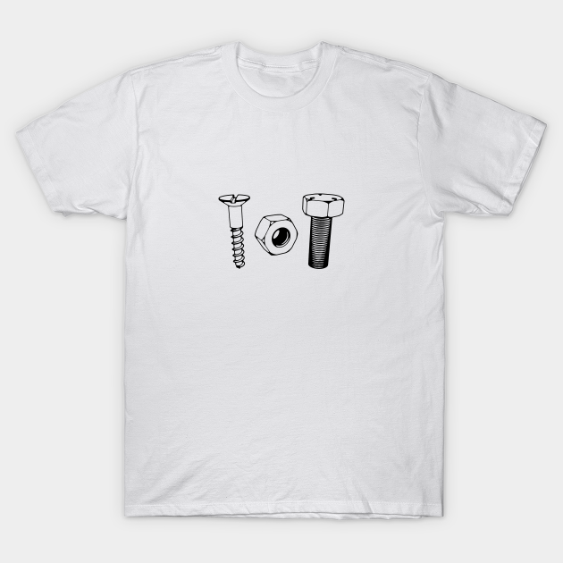 Screw, Nut, Bolt Screw TShirt TeePublic